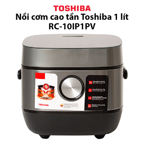 Nồi Cơm Điện Cao Tần Toshiba 1 Lít RC-10IP1PV - Thiết Kế Sang Trọng, Nấu Cơm Tơi Xốp, Nhiều Chức Năng Đông Hợp Gia Đình 2-4 Người