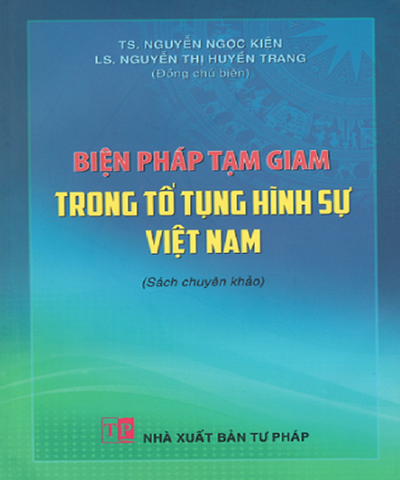Biện pháp tạm giam trong tố tụng hình sự Việt Nam