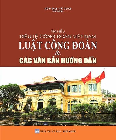 Sách Tìm Hiểu Điều Lệ Công Đoàn Việt Nam - Luật Công Đoàn