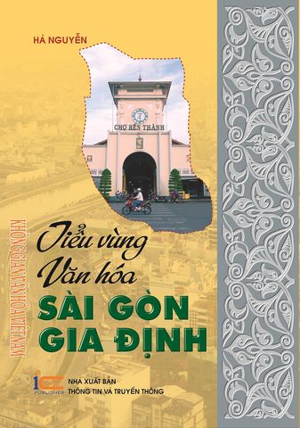 Sách Tiểu vùng văn hóa Sài Gòn Gia Định (Hà Nguyễn)