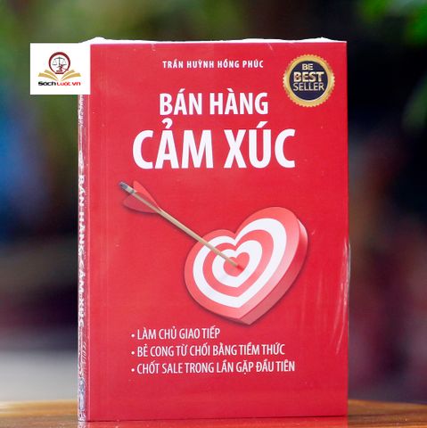 Bán Hàng Cảm Xúc - Cuốn Sách Vàng Hướng Dẫn Kỹ Năng Bán Hàng Đỉnh Cao và Giao Tiếp Hiệu Quả Năm 2021