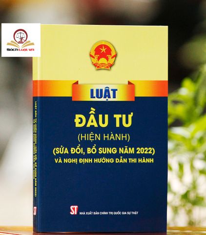 Luật Đầu Tư (2022) Và Nghị Định Hướng Dẫn Thi Hành Gồm Có Văn Bản Luật