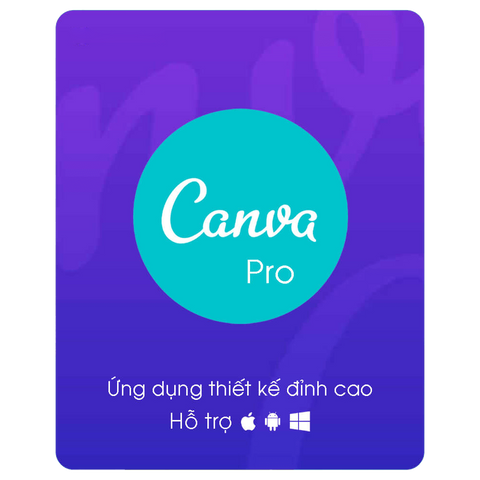 Nâng cấp Canva Pro giá rẻ, nâng tài khoản chính chủ