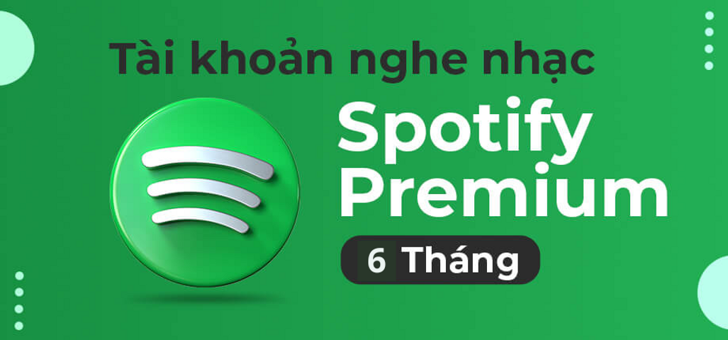 Gói Tài Khoản Spotify Premium 3 và 6 Tháng - Âm Nhạc Bản Quyền Độc Quyền, Hỗ Trợ Nhiều Thiết Bị, Bảo Hành 100%