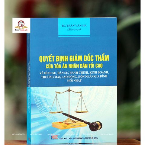 Quyết Định Giám Đốc Thẩm TAND Tối Cao 2023 - Hình Sự, Dân Sự, Hành Chính, Kinh Doanh Thương Mại, Lao Động, Hôn Nhân Gia Đình