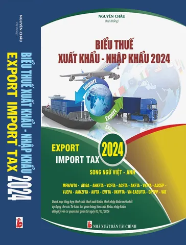 Biểu Thuế Xuất Khẩu - Nhập Khẩu 2024 (Song ngữ Việt - Anh)