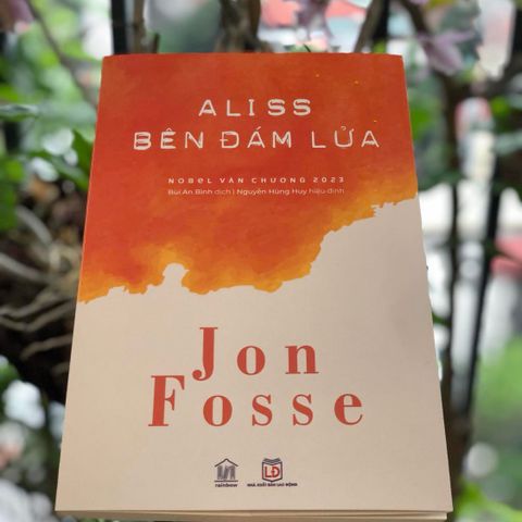 Sách Aliss Bên Đám Lửa - Jon Fosse (Nobel Văn Chương 2023) - Tác Phẩm Văn Học Đặc Sắc về Tình Yêu và Nỗi Mất Mát