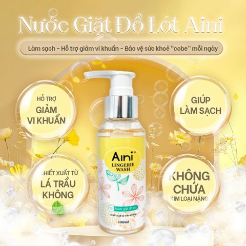 Nước Giặt Đồ Lót Aini Dịu Nhẹ 100ml - Sạch Sâu, An Toàn Cho Da Nhạy Cảm, Hương Thơm Dễ Chịu, Phù Hợp Với Pha Nguyên Liệu Tự Nhiên