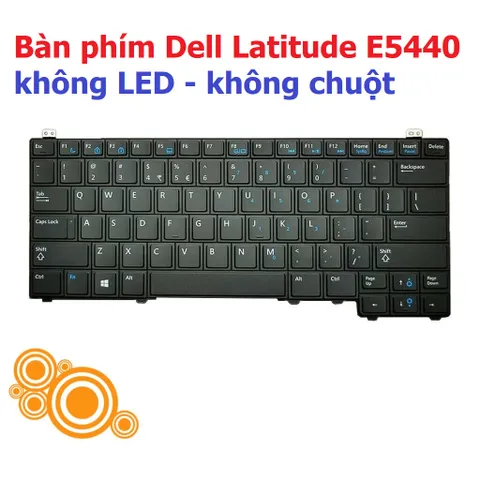 Bàn phím Dell Latitude E5440 không LED, không chuột - bàn phím laptop chuẩn US, độ nhạy cao, bền bỉ, thích hợp cho làm việc và chơi game