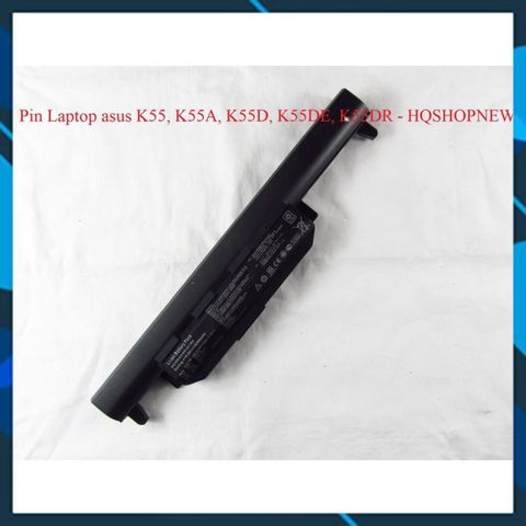Pin Laptop Asus A41-K55 6 Cell - Thay Thế Cho Các Mẫu K55 K55A K55D K55DE K55DR K55E K55V K55VM K55VJ K55VD - Bảo Hành 100% Mới Chính Hãng