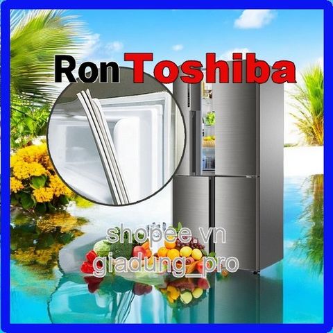 Ron Cửa Tủ Lạnh Toshiba GR-W21VPB/VUB - Thay Thế Ron Cao Su, Dễ Dàng Lắp Đặt, Phục Hồi Độ Kín, Giao Hàng Toàn Quốc