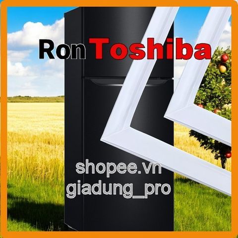 Ron Tủ Lạnh Cao Su Toshiba GR-Y55VDA - Thay Thế Dễ Dàng, Bảo Đảm Kín Hơi Cho Tủ Lạnh, Giao Hàng Toàn Quốc