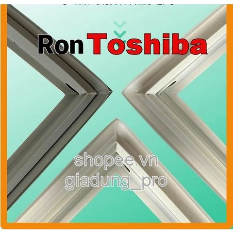 Ron Cao Su Thay Thế Cửa Tủ Lạnh Toshiba GR-YG66VDA - Dễ Dàng Lắp Đặt, Phục Hồi Độ Khít, Giao Hàng Toàn Quốc