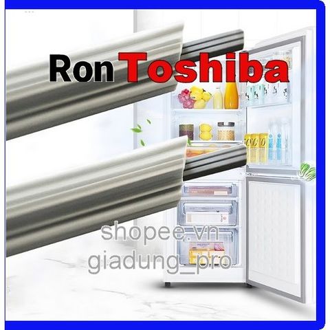 Ron Cửa Tủ Lạnh Toshiba GR-RG66VDA(GU) - Ron Cao Su Thay Thế Với Nam Châm Dễ Lắp Đặt, Giao Hàng Toàn Quốc