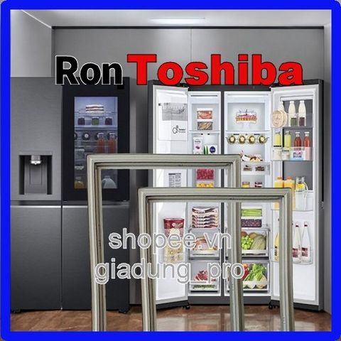 Ron Cửa Tủ Lạnh Toshiba GR-Y12VT - Thay Thế Cao Su Khá Kính Cho Tủ Lạnh, Dễ Dàng Lắp Đặt, Giao Hàng Toàn Quốc