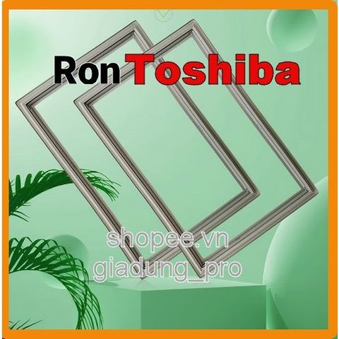 Ron Tủ Lạnh Thay Thế Toshiba GR-H23VPD (R23-M23) - Ron Cao Su và Nam Châm, Dễ Dàng Lắp Đặt, Giao Hàng Toàn Quốc