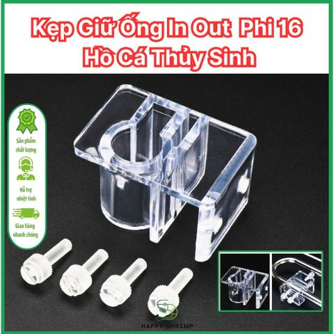 Kẹp Giữ Ống IN OUT 16mm Hồ Cá Thủy Sinh - Kẹp Arylic Siêu Trong Đẹp, Phụ Kiện Cố Định Ống Nước Bể Cá Thẩm Mỹ