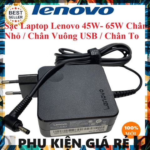 Sạc Laptop Lenovo 20V 3.25A 65W / 20V 2.25A / 19V 3.42A - Chân Vuông, Chân Nhỏ, Chân Kim To - Phụ Kiện An Toàn và Tiết Kiệm Năng Lượng