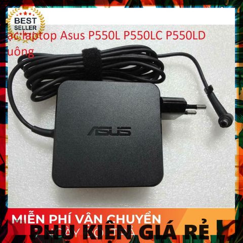 Sạc Laptop Asus P550L P550LC P550LD Chính Hãng - Phụ Kiện Giá Rẻ, An Toàn, Đáng Tin Cậy