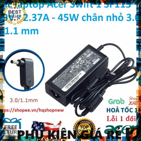 Sạc Laptop Chính Hãng Acer Swift 1 SF113 - 19V 2.37A 45W Chân Nhỏ 3.0 x 1.1 mm - Đảm Bảo An Toàn và Ổn Định