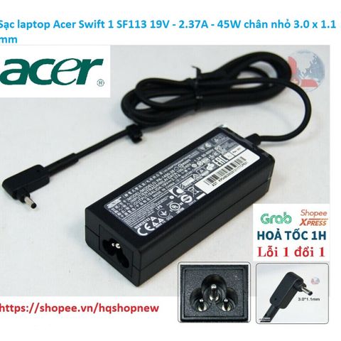Sạc Laptop Chính Hãng Acer Swift 1 SF113 - 19V 2.37A 45W Chân Nhỏ 3.0 x 1.1 mm - Đảm Bảo An Toàn và Ổn Định