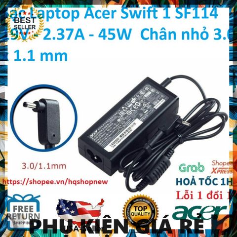 Sạc Laptop Acer Swift 1 SF114 - 19V 2.37A 45W Chân Nhỏ 3.0 x 1.1 mm - Sạc Chính Hãng, Bảo Đảm Chất Lượng, Giá Tốt