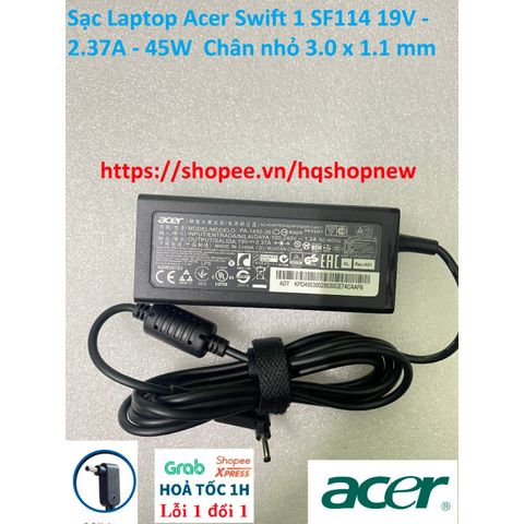 Sạc Laptop Acer Swift 1 SF114 - 19V 2.37A 45W Chân Nhỏ 3.0 x 1.1 mm - Sạc Chính Hãng, Bảo Đảm Chất Lượng, Giá Tốt