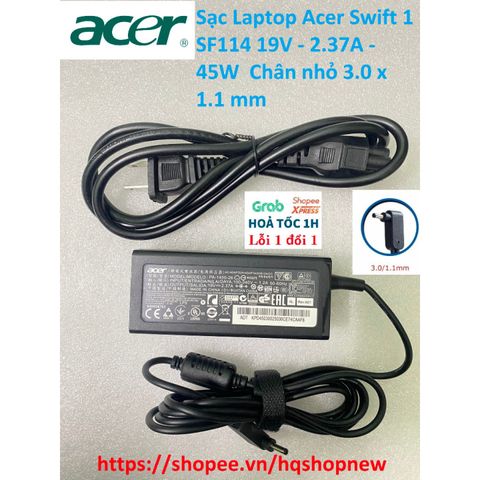 Sạc Laptop Acer Swift 1 SF114 - 19V 2.37A 45W Chân Nhỏ 3.0 x 1.1 mm - Sạc Chính Hãng, Bảo Đảm Chất Lượng, Giá Tốt