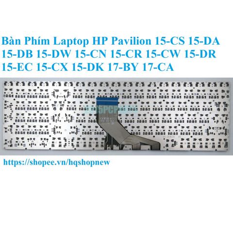 Bàn Phím Laptop HP Pavilion 15-CS / 15-DA / 15-DB / 15-DW / 15-CN / 15-CR / 15-CW / 15-DR / 15-EC / 15-CX / 15-DK / 17-BY / 17-CA - Phụ Kiện Chất Lượng Cao, Bảo Hành 6 Tháng
