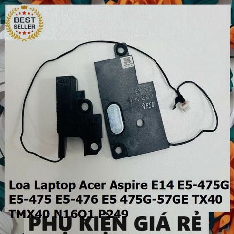 Loa Laptop Chính Hãng Acer Aspire E14 E5-475G E5-475 E5-476 N16Q1 P249 - Âm Thanh Chất Lượng Cao, Bảo Hành 03 Tháng