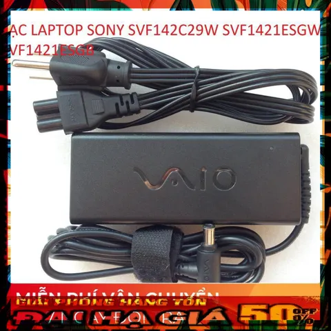 Sạc Laptop Chính Hãng Sony SVF142C29W SVF1421ESGW SVF1421ESGB - Linh Kiện Thiết Bị Số Chất Lượng Cao