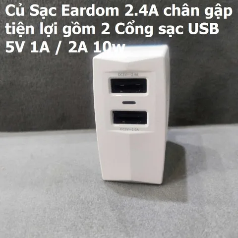 Củ Sạc Eardom 2.4A Chân Gập Tiện Lợi - Sạc Đôi USB 5V 1A / 2A 10W Cho Điện Thoại - Phụ Kiện Giá Rẻ Thông Minh