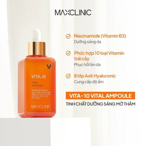 Serum Vitamin C Dưỡng Sáng Da Mờ Thâm Maxclinic Vita-10 Vital Ampoule 100ml - Tinh Chất Chống Oxy Hóa Giúp Da Tươi Trẻ, Sáng Khỏe