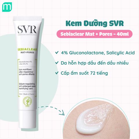 Kem Dưỡng SVR Sebiaclear Mat + Pores 40ml - Kiềm Dầu, Se Khít Lỗ Chân Lông, Chuyên Dùng Cho Da Hỗn Hợp, Da Dầu Nhạy Cảm