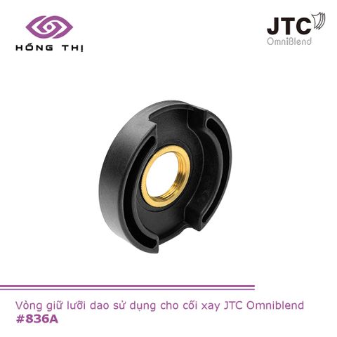 Vòng Giữ Lưỡi Dao Máy Xay Sinh Tố JTC Omniblend #836A - Phụ Kiện Chất Lượng Cao, Hàng Nhập Khẩu Chuyên Dụng