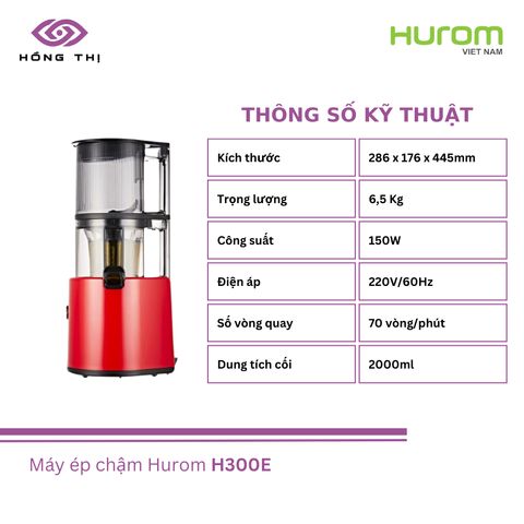Máy ép chậm Hurom H300E - Thiết kế Sang Trọng, Tiết Kiệm Thời Gian, Ép Nhanh Chóng, Đảm Bảo Dinh Dưỡng Tối Ưu cho Gia Đình