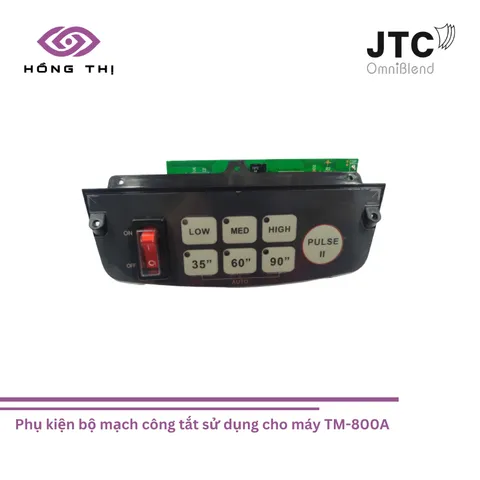 Bộ Mạch Công Tắc JTC Omniblend 800PCB - Phụ Kiện Thay Thế Cho Máy Xay Sinh Tố TM-800A Chính Hãng, Dễ Lắp Đặt, Chất Lượng Cao