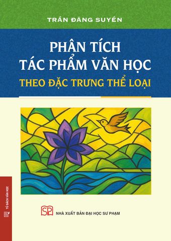 Phân Tích Tác Phẩm Văn Học Theo Thể Loại - Sách Nghiên Cứu Văn Học của Nhà Xuất Bản Đại Học Sư Phạm