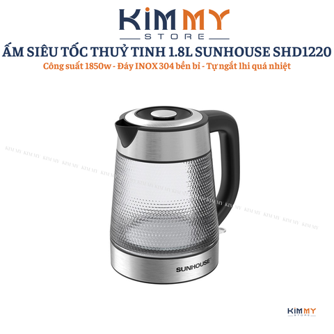 Ấm Siêu Tốc Thủy Tinh Sunhouse SHD1220 - Dung Tích 1.8L, Công Suất 1850W, Đế Xoay 360 Độ, Bảo Hành 12 Tháng