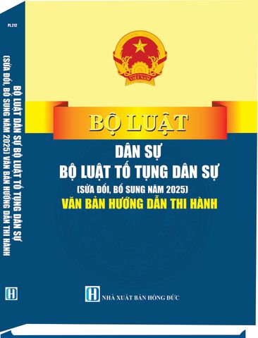 Bộ luật Dân sự, Bộ luật Tố tụng Dân sự (sửa đổi, bổ sung năm 2025) văn bản hướng dẫn thi hành