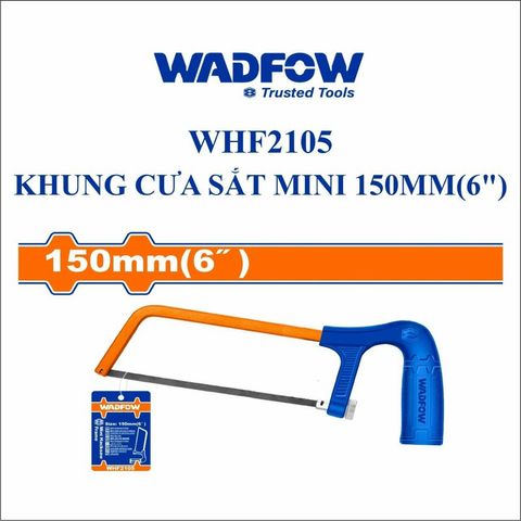Khung Cưa Sắt Mini WADFOW WHF2105 - Dụng Cụ Tiện Ích Cầm Tay Đa Năng 6 Inch, Tay Cầm ABS Thoải Mái