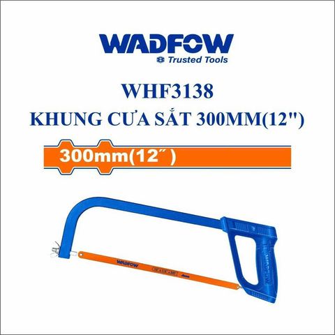 Khung Cưa Sắt 12 Inch WADFOW WHF3138 - Dụng Cụ Hữu Ích Thiết Kế Độc Đáo, Tay Cầm ABS Thoải Mái, Lưỡi Cưa Chất Lượng