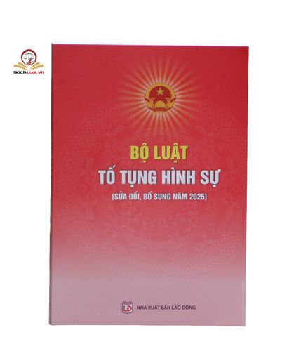 Bộ Luật Tố Tụng Hình Sự 2025 - Sửa Đổi, Bổ Sung, Cập Nhật Quy Định Mới Nhất Từ Quốc Hội Việt Nam