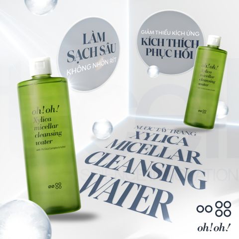 Nước Tẩy Trang Sạch Sâu & Dịu Nhẹ OH! OH! Xylica Micellar Cleansing Water 500ml - Dành cho Da Nhạy Cảm, Làm Sạch Dịu Nhẹ, Cấp Ẩm Tối Ưu