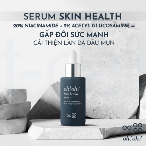 Serum Dưỡng Sáng Oh! Oh! Skin Health 30ml - Giảm Thâm Nám với 20% Niacinamide & 2% Acetyl Glucosamine, Phù Hợp Mọi Loại Da