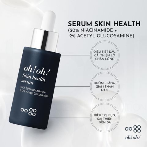 Serum Dưỡng Sáng Oh! Oh! Skin Health 30ml - Giảm Thâm Nám với 20% Niacinamide & 2% Acetyl Glucosamine, Phù Hợp Mọi Loại Da