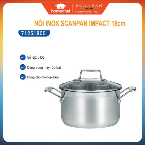 Nồi inox cao cấp 304 Scanpan Impact 18cm - Hàng chính hãng, phù hợp bếp từ, dễ vệ sinh, nắp kính cường lực, an toàn cho sức khỏe.