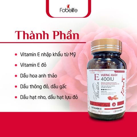 Viên Uống Vitamin E Đỏ Vương Xuân FOBE 30 Viên - Tăng Cường Chống Oxy Hóa, Hỗ Trợ Làm Đẹp Da