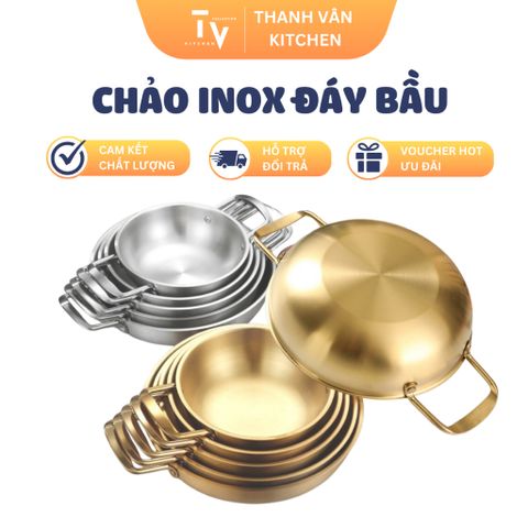 Chảo inox cao cấp 2 quai đáy bầu Hàn Quốc - Chảo sâu lòng đa năng trang trí món ăn HXG cho bếp tiện lợi (TV25)