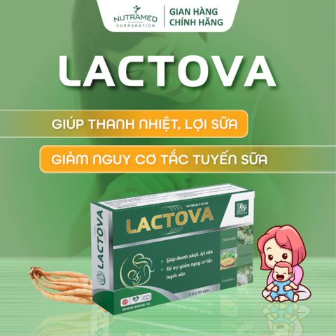 Viên uống Lactova Nutramed - Hỗ trợ lợi sữa, tăng tiết sữa cho phụ nữ sau sinh (30 viên) - Giải pháp giảm nguy cơ tắc tuyến sữa